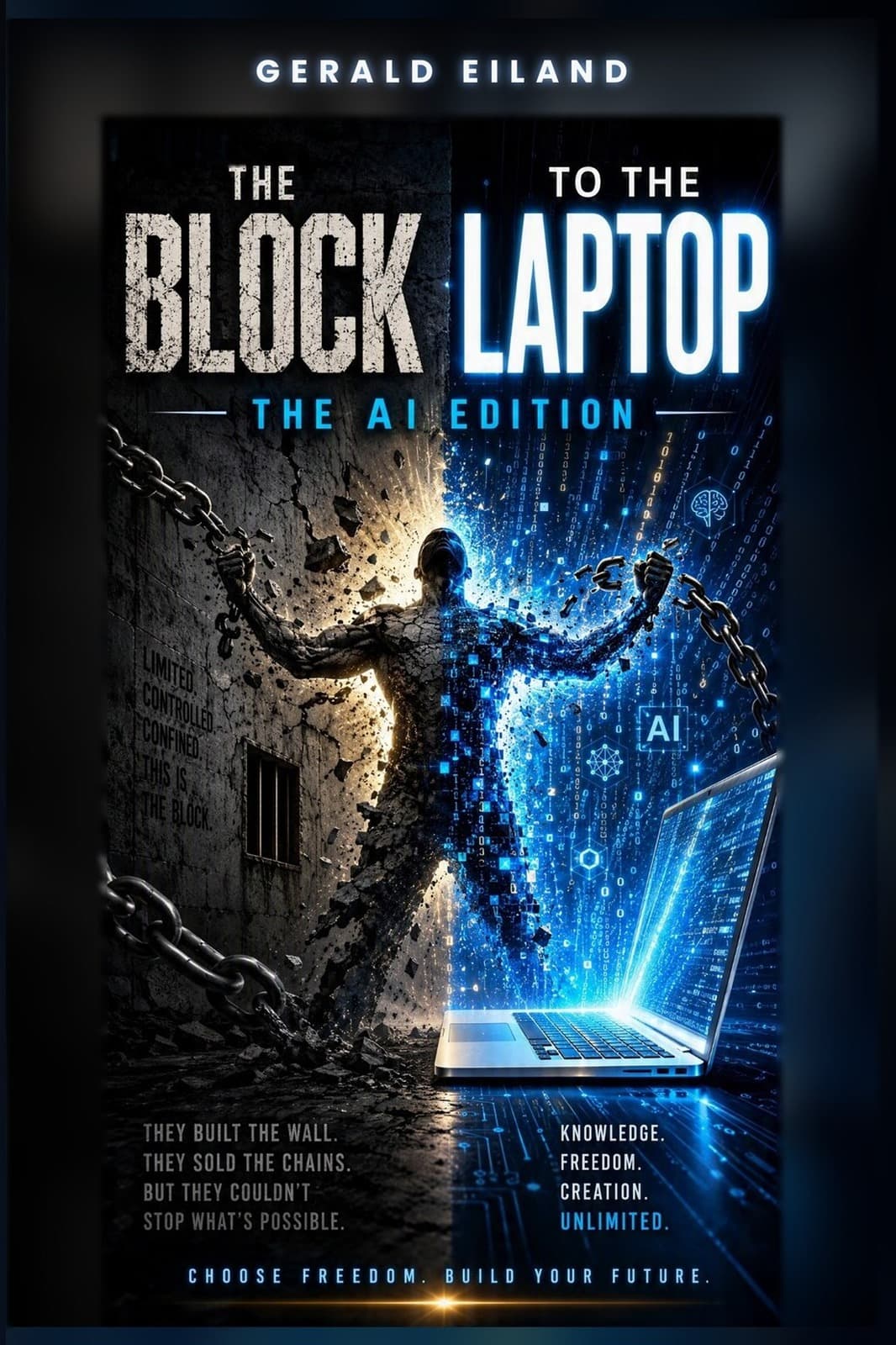 From the Block to the Laptop: The AI Edition by Gerald Eiland, published by Reentry Live Books.