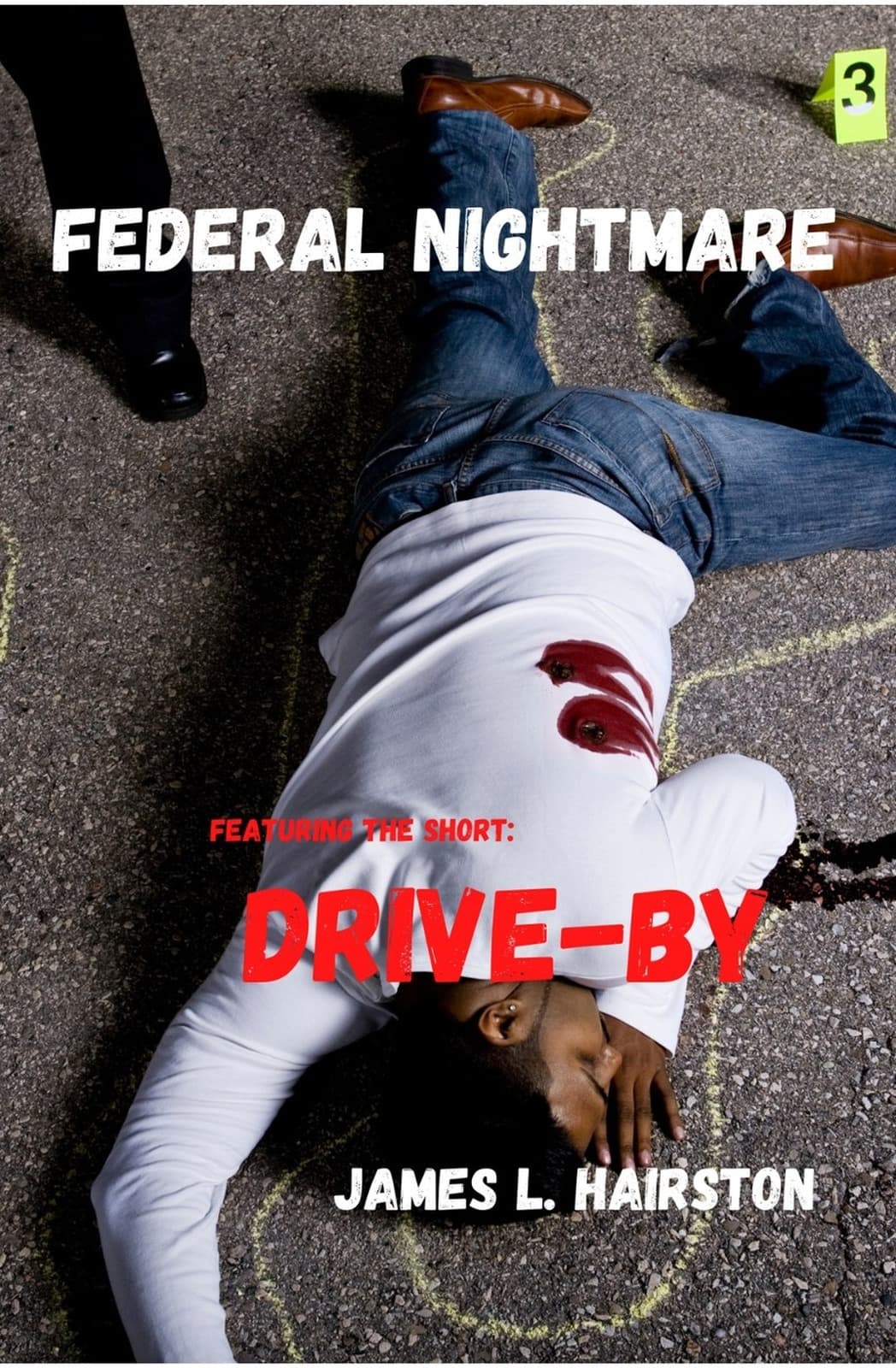 Federal Nightmare ft. Drive-By by James L. Hairston, published by Reentry Live Books.