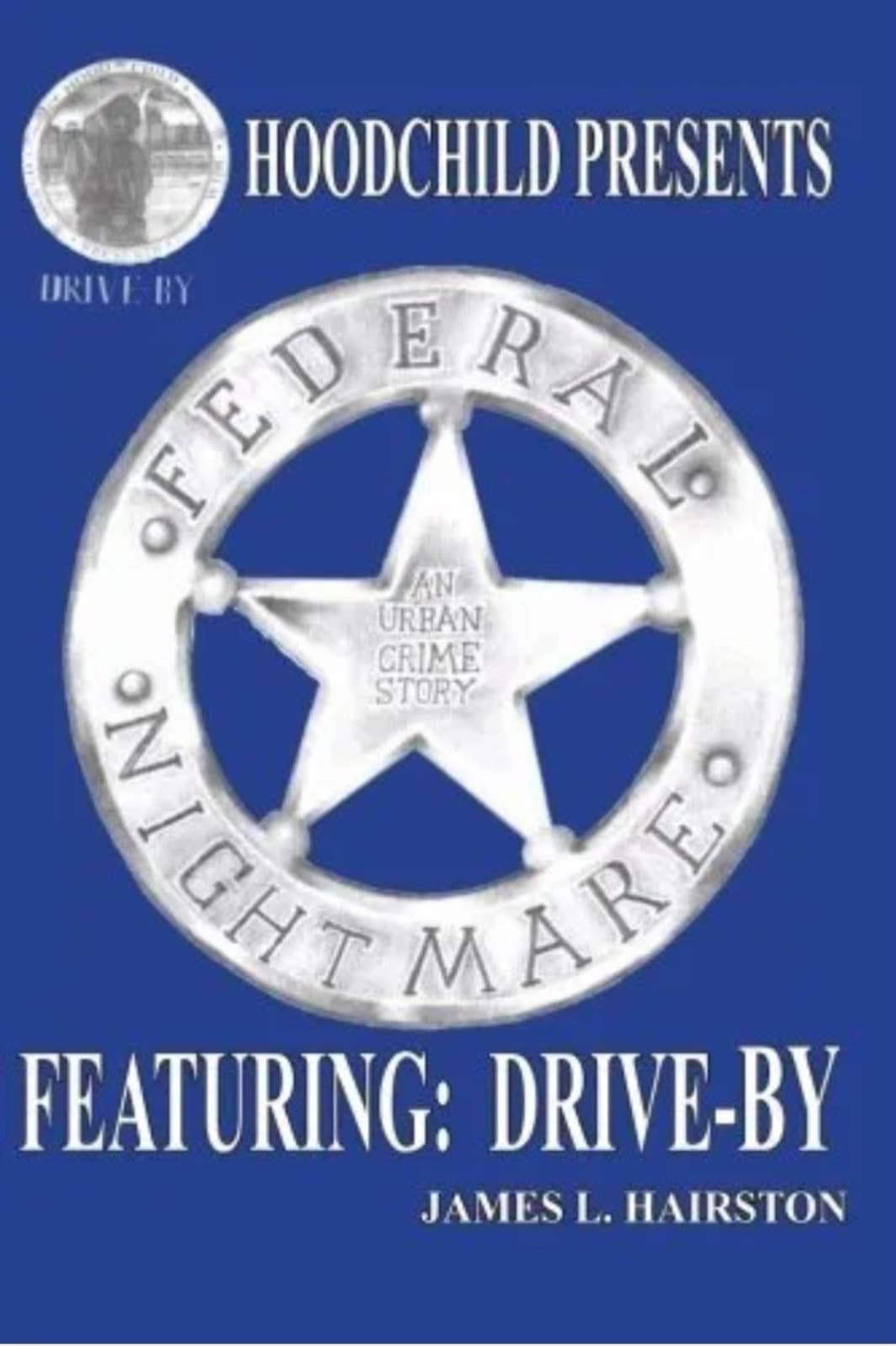 Federal Nightmare ft. Drive-By by James L. Hairston, published by Reentry Live Books.
